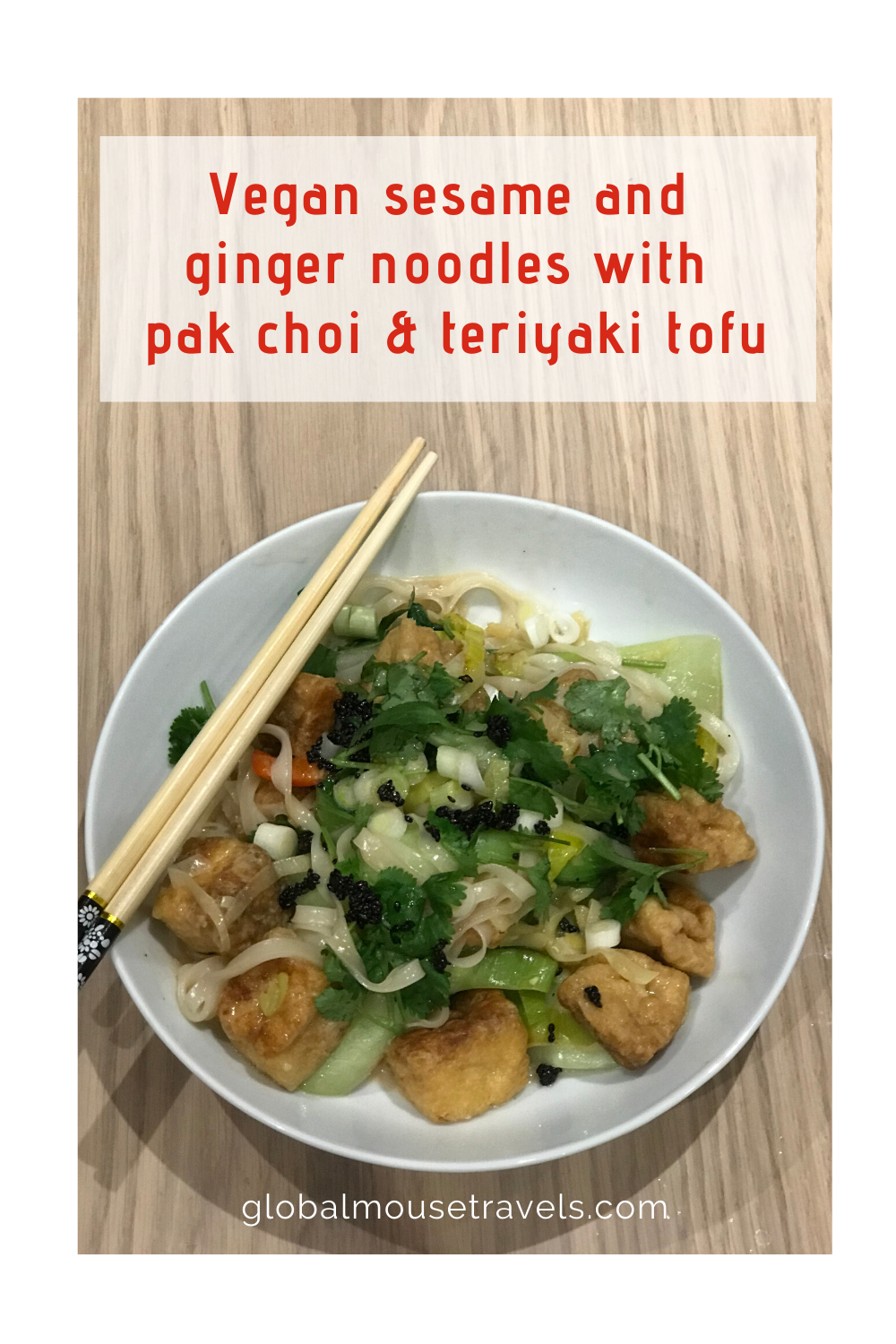 vegan sesame and ginger noodles with pak choi & teriyaki tofu